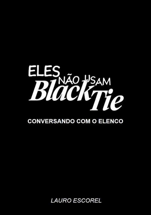 Eles Não Usam Black-Tie - Conversando com o Elenco постер