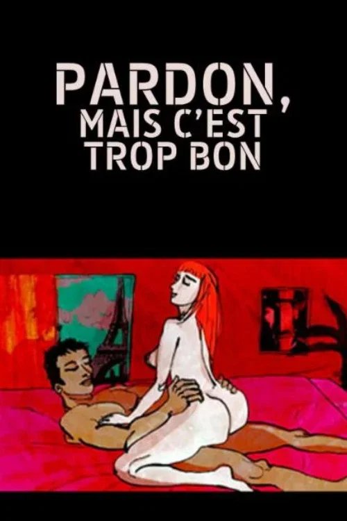 Pardon, mais c'est trop bon постер