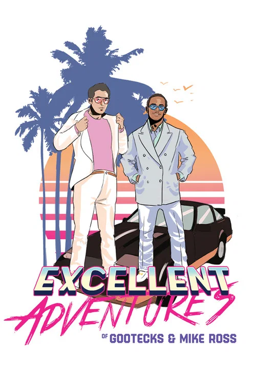 The Excellent Adventures of Gootecks & Mike Ross постер