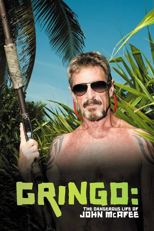 Gringo: The Dangerous Life of John McAfee постер