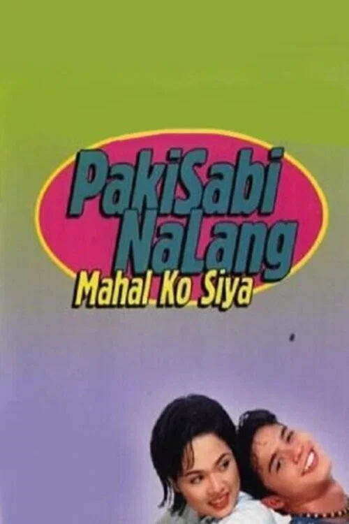 Pakisabi Na Lang... Mahal Ko Siya постер