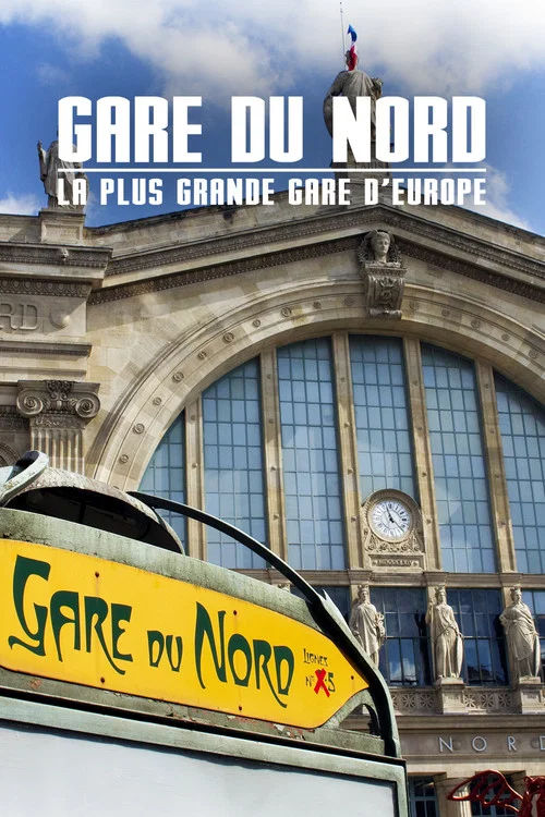 Gare du Nord : La Plus Grande Gare d'Europe постер