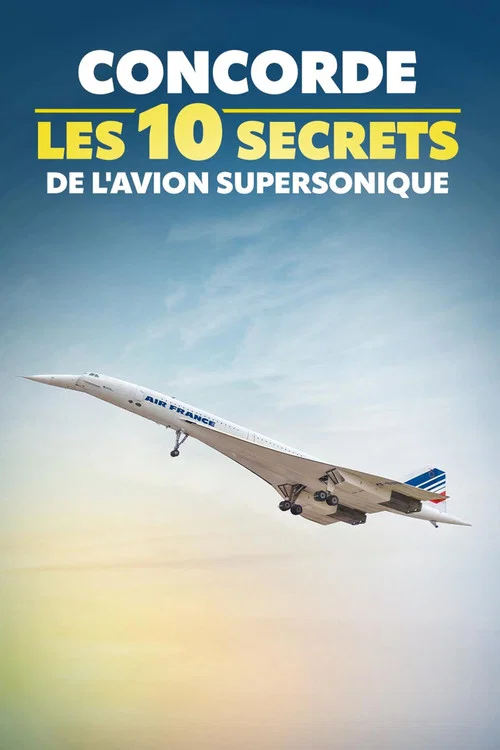 Concorde : les 10 secrets de l'avion supersonique постер
