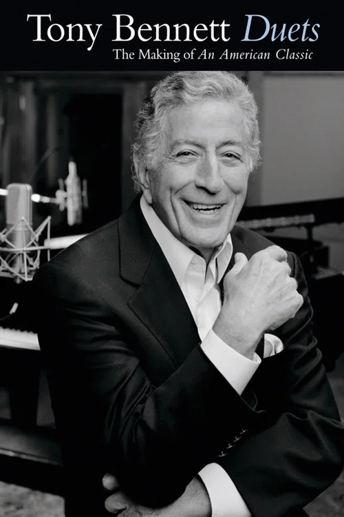 Tony Bennett: Duets - The Making of an American Classic постер