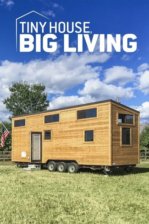 Tiny House, Big Living постер