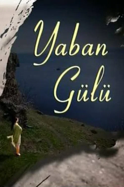 Yaban Gülü постер