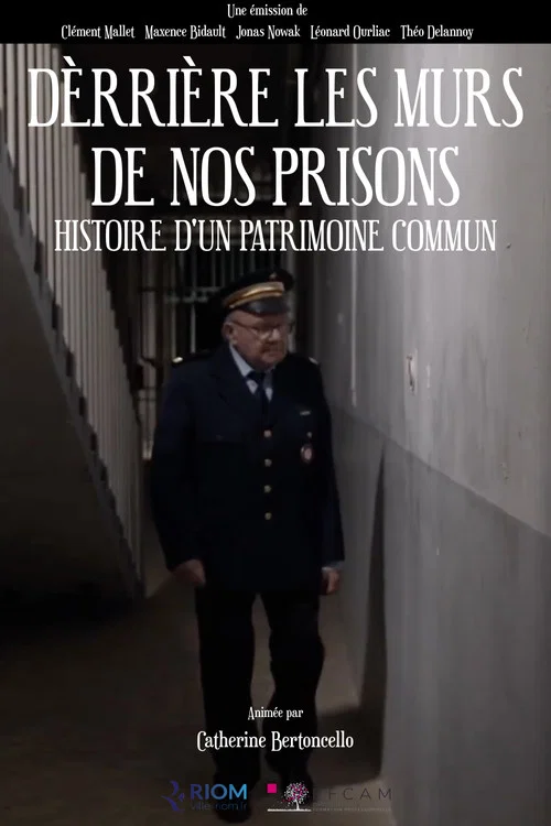 Derrière les murs de nos prisons : Histoire d'un patrimoine commun постер