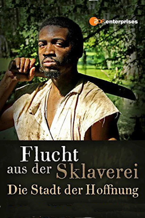 Flucht aus der Sklaverei – Die Stadt der Hoffnung постер
