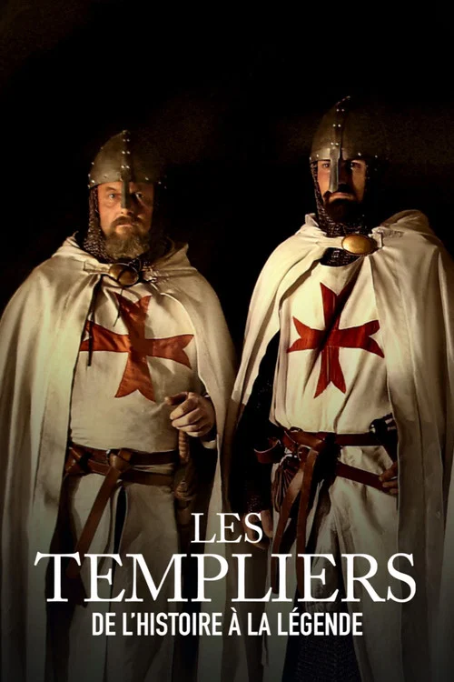 Les Templiers : De l'histoire à la légende постер