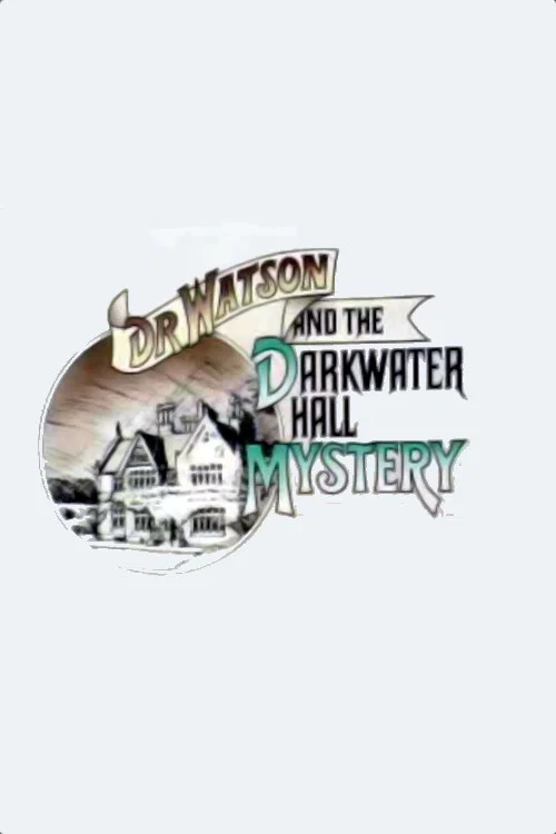 Dr. Watson and the Darkwater Hall Mystery постер