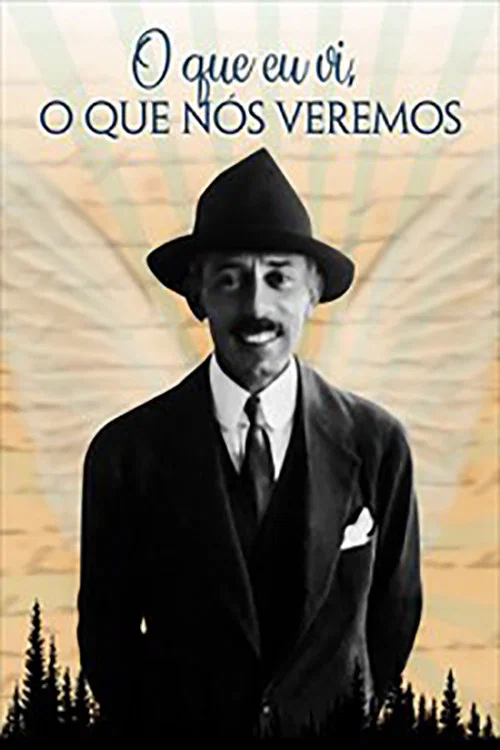 O Que Eu Vi, O Que Nós Veremos постер
