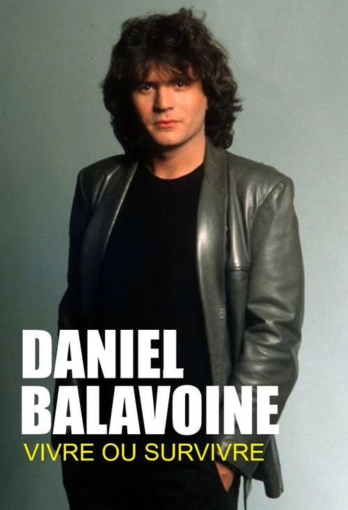 Daniel Balavoine : vivre ou survivre постер