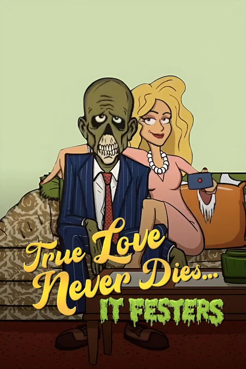True Love Never Dies... It Festers постер