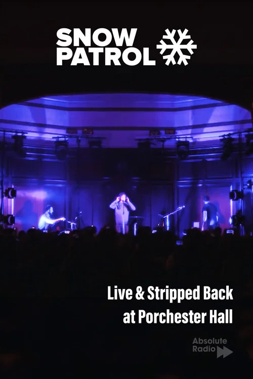 Snow Patrol: Live & Stripped Back at Porchester Hall постер