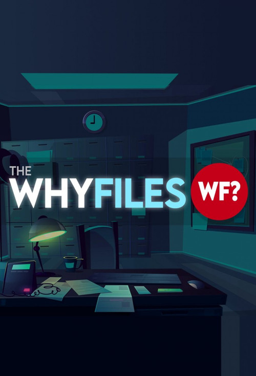 The Why Files постер