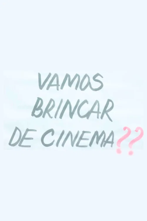 Vamos Brincar de Cinema? постер