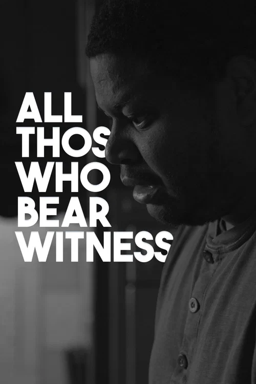 All Those Who Bear Witness постер
