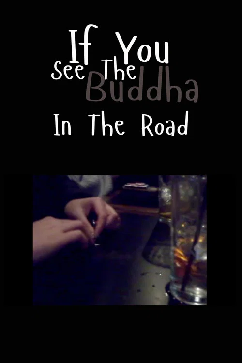 If You See the Buddha in the Road постер