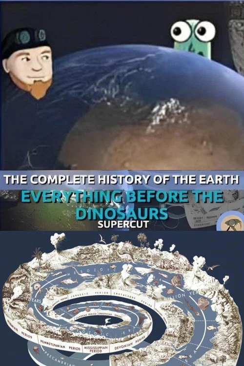 The Complete History of the Earth: Everything Before the Dinosaurs SUPERCUT постер