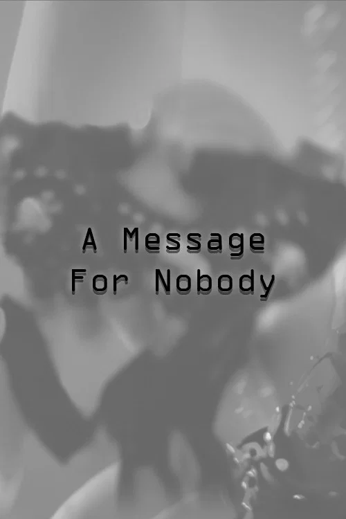 A Message For Nobody постер