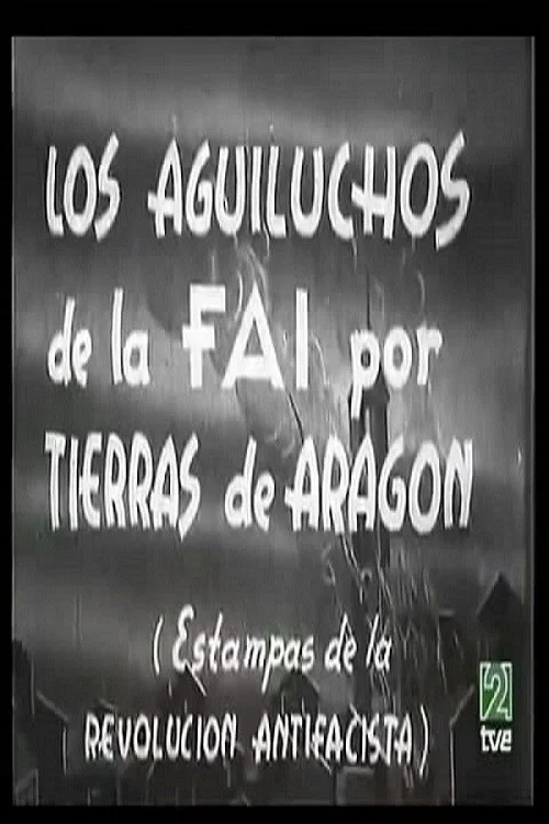 Los Aguiluchos de la FAI por tierras de Aragón. Reportaje nº 1: Estampas de la revolución antifascista постер