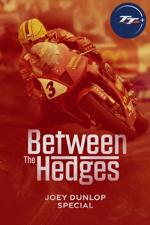 Between the Hedges - Joey Dunlop Special постер