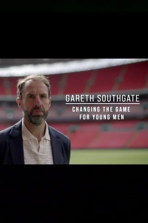 Gareth Southgate: Changing the Game for Young Men постер