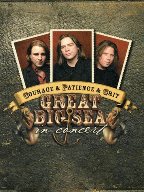 Courage & Patience & Grit: Great Big Sea in Concert постер