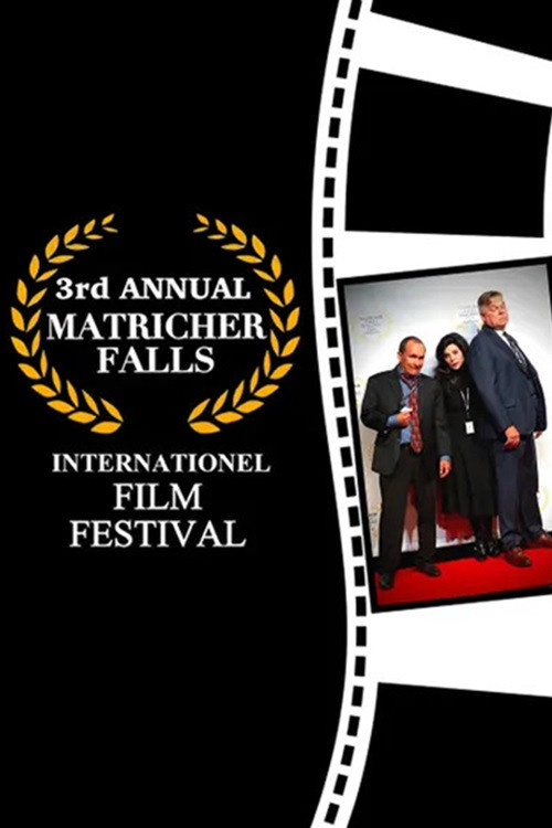 3rd Annual Matricher Falls Internationel Film Festival постер