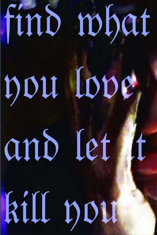 Find what you love and let it kill you постер