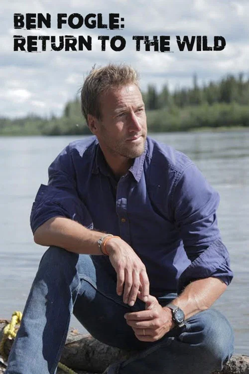 Ben Fogle: Return To The Wild постер
