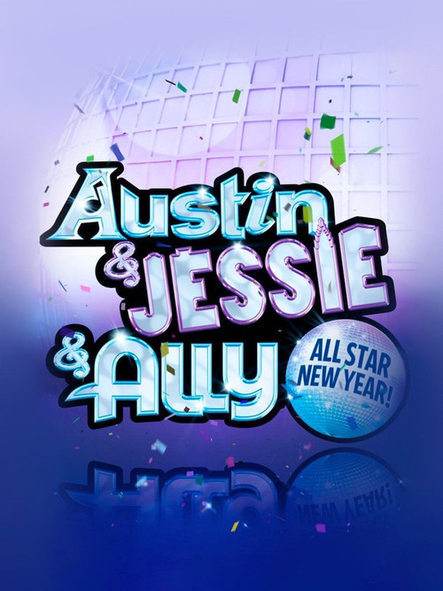 Austin & Jessie & Ally All Star New Year постер