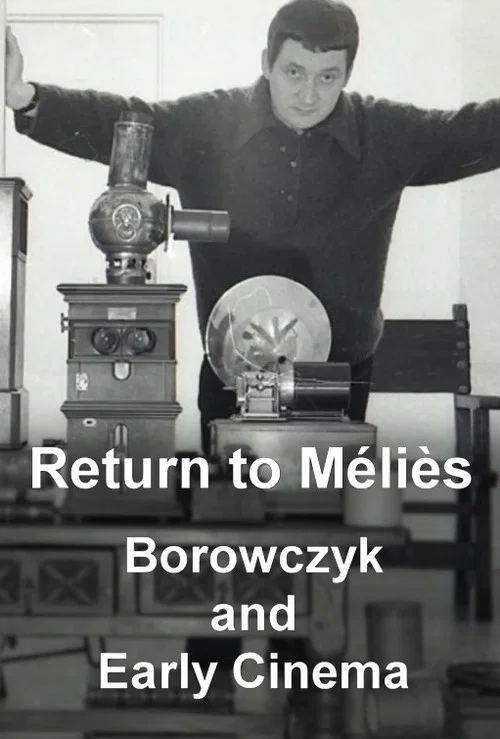 Return to Méliès: Borowczyk and Early Cinema постер