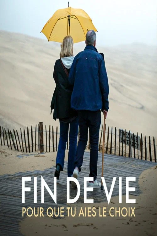 Fin de vie : pour que tu aies le choix постер