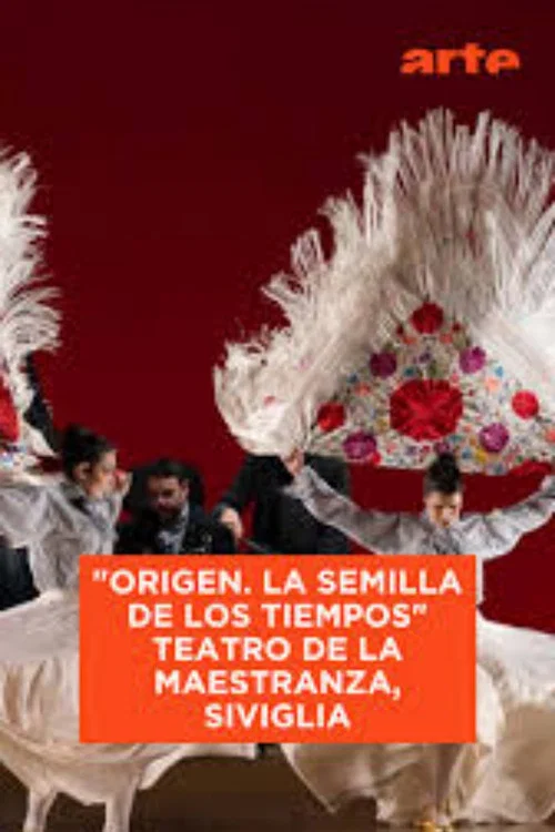 "Origen. La semilla de los tiempos" Teatro de la Maestranza, Seville постер
