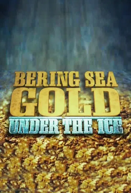 Bering Sea Gold: Under the Ice постер