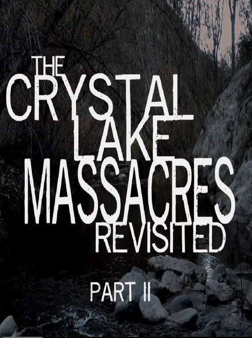 The Crystal Lake Massacres Revisited - Part II постер