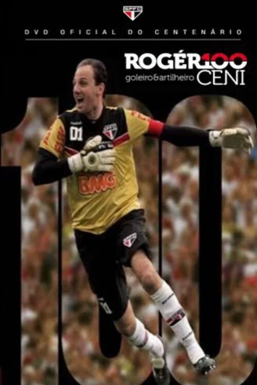 Rogér100 Ceni: Goleiro & Artilheiro постер