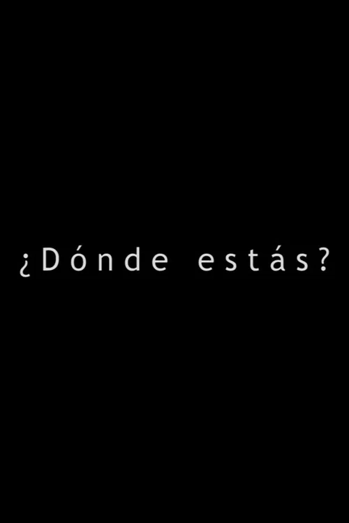 ¿Dónde Estás? постер