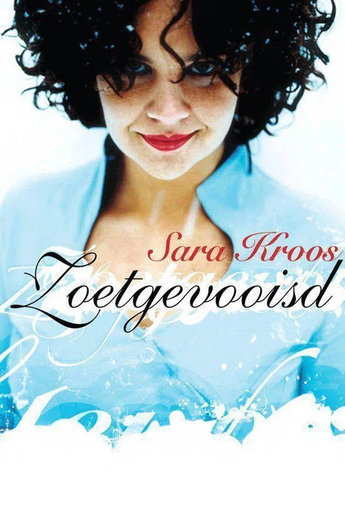 Sara Kroos: Zoetgevooisd постер
