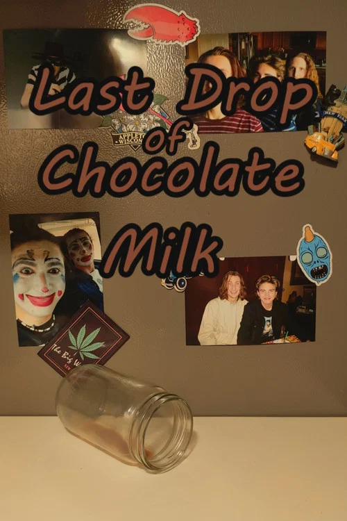Last Drop of Chocolate Milk постер