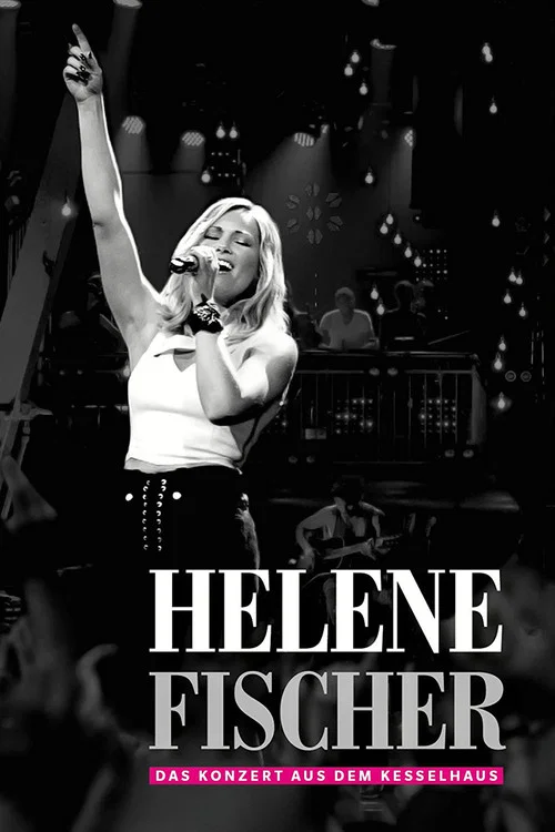 Helene Fischer  - Das Konzert aus dem Kesselhaus постер
