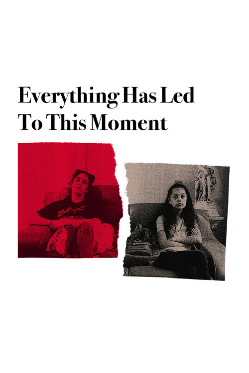 Everything Has Led to This Moment постер