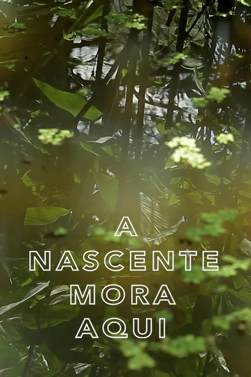 A Nascente Mora Aqui постер