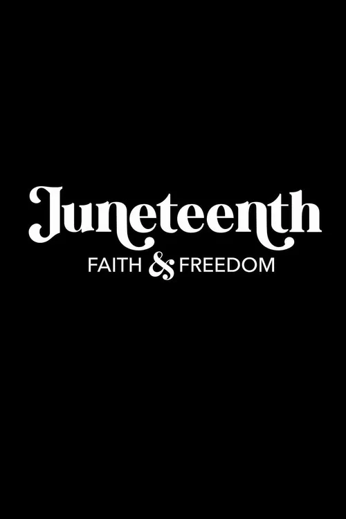 Juneteenth: Faith & Freedom постер