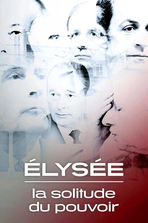 Élysée, la solitude du pouvoir постер