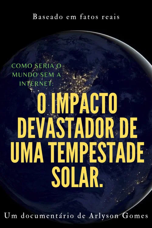 Como seria o mundo sem a internet: o impacto devastador de uma tempestade solar. постер