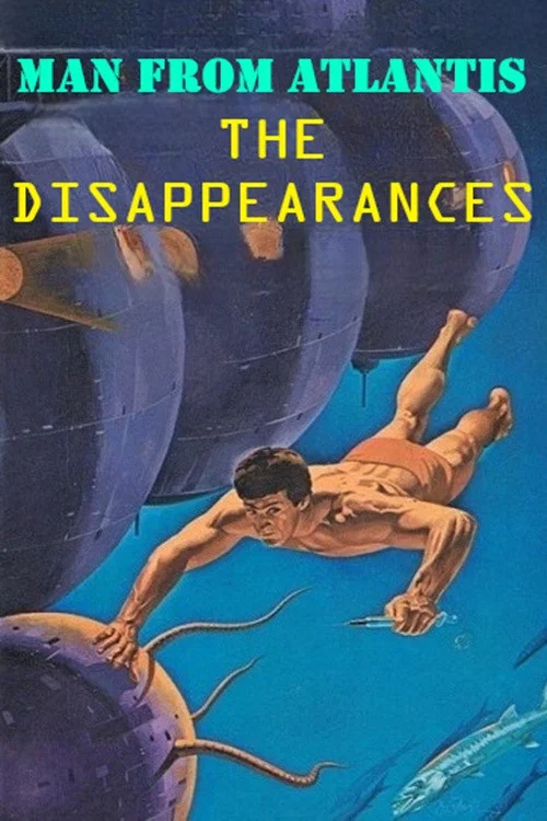 Man from Atlantis IV: The Disappearances постер