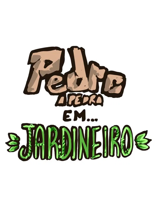 PEDRO, A PEDRA em: JARDINEIRO постер