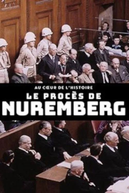 Au coeur de l'histoire : le procès de Nuremberg постер